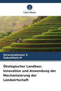 Produktbild: &Ouml;kologischer Landbau: Innovation und Anwendung der Mechanisierung der Landwirtschaft