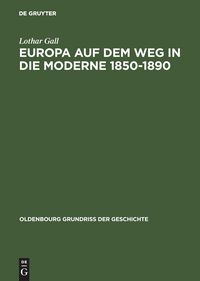 Produktbild: Europa auf dem Weg in die Moderne 1850&ndash;1890