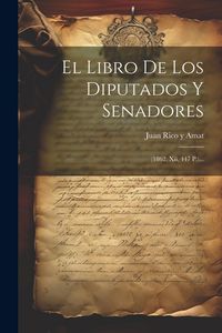 Produktbild: El Libro De Los Diputados Y Senadores: (1862. Xii, 447 P.)...