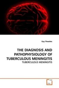 Produktbild: Thwaites, G: THE DIAGNOSIS AND PATHOPHYSIOLOGY OF TUBERCULOU