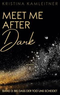 Bild vom Artikel Meet Me After Dark vom Autor Kristina Kamleitner