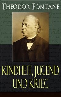 Produktbild: Theodor Fontane: Kindheit, Jugend und Krieg