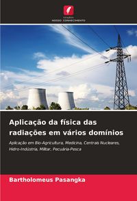 Produktbild: Aplica&ccedil;&atilde;o da f&iacute;sica das radia&ccedil;&otilde;es em v&aacute;rios dom&iacute;nios