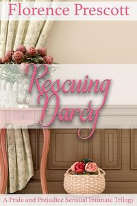 Produktbild: Rescuing Darcy: A Pride and Prejudice Sensual Intimate Trilogy