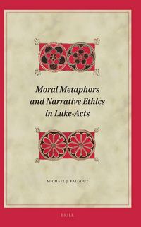 Produktbild: Moral Metaphors and Narrative Ethics in Luke-Acts
