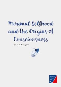 Produktbild: Minimal Selfhood and the Origins of Consciousness
