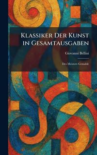 Produktbild: Klassiker Der Kunst in Gesamtausgaben
