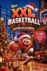 Produktbild: Der XXL Basketball-Adventskalender - 24 korbstarke &Uuml;berraschungen mit Ausmalbildern, R&auml;tseln, Mitmachseiten, kuriosen Fakten, unn&uuml;tzem Wissen
