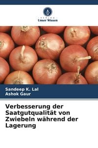 Produktbild: Verbesserung der Saatgutqualit&auml;t von Zwiebeln w&auml;hrend der Lagerung
