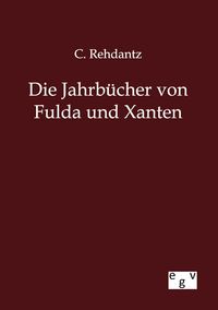 Produktbild: Die Jahrb&uuml;cher von Fulda und Xanten