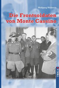 Bild vom Artikel Die Frontsoldaten von Monte Cassino vom Autor Wolfgang Wallenda