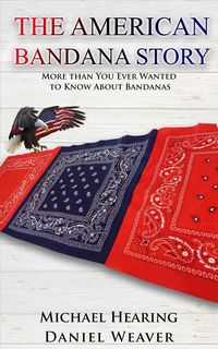Produktbild: The American Bandana Story: More than You Ever Wanted to Know About Bandanas