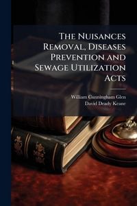 Produktbild: The Nuisances Removal, Diseases Prevention and Sewage Utilization Acts