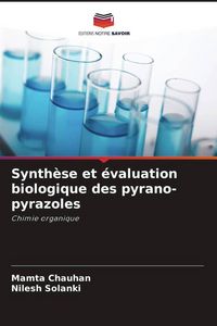 Produktbild: Synth&egrave;se et &eacute;valuation biologique des pyrano-pyrazoles