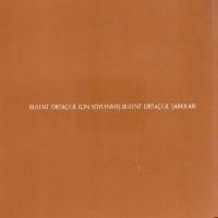 Produktbild: B&uuml;lent Ortacgil Icin S&ouml;ylenmis B&uuml;lent Ortacgil Sarkilari 2 CD
