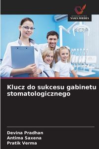 Produktbild: Klucz do sukcesu gabinetu stomatologicznego