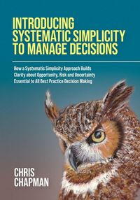 Produktbild: Introducing Systematic Simplicity to Manage Decisions