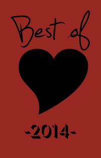 Produktbild: The Best of Black Heart 2014: Celebrating 10 Years of Short Fiction, Poetry, Author Interviews & More Indie Literary Mayhem (Best of Black Heart Magaz