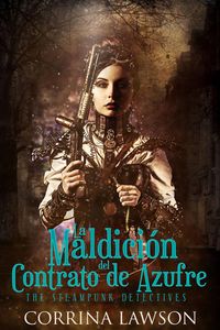Produktbild: La Maldici&oacute;n del Contrato de Azufre (Los Detectives Steampunk, #1)