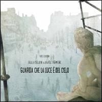 Produktbild: Guarda che la luce &egrave; del cielo