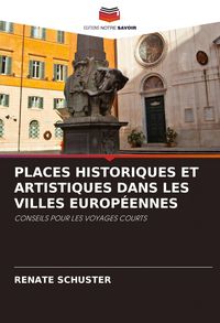 Produktbild: PLACES HISTORIQUES ET ARTISTIQUES DANS LES VILLES EUROP&Eacute;ENNES