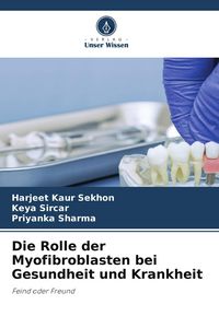 Produktbild: Die Rolle der Myofibroblasten bei Gesundheit und Krankheit