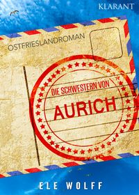 Produktbild: Die Schwestern von Aurich. Ostfriesland Roman