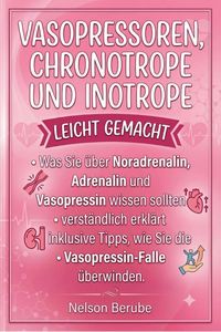 Produktbild: Vasopressoren, Chronotrope und Inotrope leicht gemacht