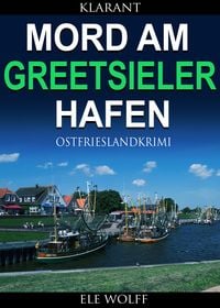 Produktbild: Mord am Greetsieler Hafen. Kurz - Ostfrieslandkrimi