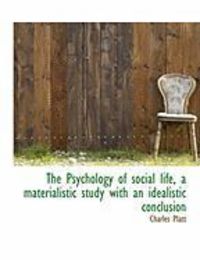 Produktbild: The Psychology of Social Life, a Materialistic Study with an Idealistic Conclusion
