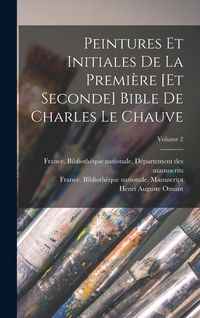 Produktbild: Peintures et initiales de la premi&egrave;re [et seconde] Bible de Charles le Chauve; Volume 2