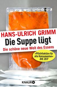 Bild vom Artikel Die Suppe lügt vom Autor Hans-Ulrich Grimm
