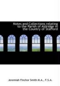 Produktbild: Notes and Collections Relating to the Parish of Aldridge in the Country of Stafford