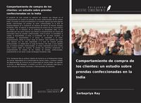 Produktbild: Comportamiento de compra de los clientes: un estudio sobre prendas confeccionadas en la India