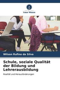 Produktbild: Schule, soziale Qualit&auml;t der Bildung und Lehrerausbildung
