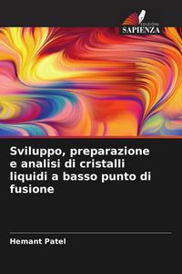 Produktbild: Sviluppo, preparazione e analisi di cristalli liquidi a basso punto di fusione