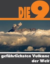 Produktbild: Die Neun gef&auml;hrlichsten Vulkane der Welt