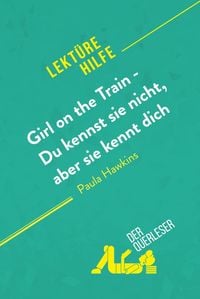 Produktbild: Girl on the Train - Du kennst sie nicht, aber sie kennt dich von Paula Hawkins (Lekt&uuml;rehilfe)