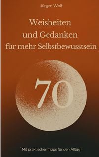 Produktbild: 70 Weisheiten und Gedanken f&uuml;r mehr Selbstbewusstsein