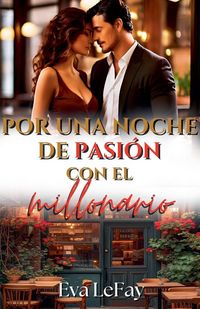 Produktbild: Por Una Noche De Pasi&oacute;n Con El Millonario