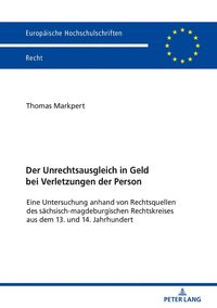 Produktbild: Der Unrechtsausgleich in Geld bei Verletzungen der Person