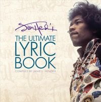 Produktbild: Jimi Hendrix: The Ultimate Lyric Book Lyrics Collection for Musicians, Songwriters and Hendrix Fans with Handwritten Lyrics, Rare Photos and Unpublished Songs from Iconic Classics