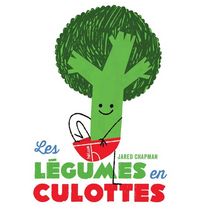 Produktbild: Les l&eacute;gumes en culottes
