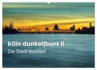 Produktbild: k&ouml;ln dunkelbunt II &ndash; Die Stadt leuchtet! (Wandkalender 2026 DIN A2 quer), CALVENDO Monatskalender