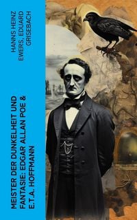 Produktbild: Meister der Dunkelheit und Fantasie: Edgar Allan Poe & E.T.A. Hoffmann