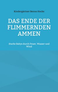 Produktbild: Das Ende der flimmernden Ammen