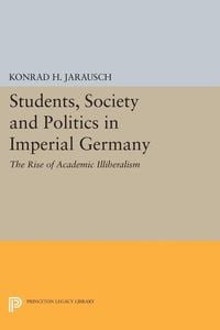 Produktbild: Students, Society and Politics in Imperial Germany