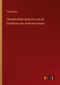 Produktbild: Charakterbilder Sp&auml;troms und die Entstehung des modernen Europa