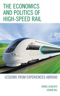 Produktbild: The Economics and Politics of High-Speed Rail