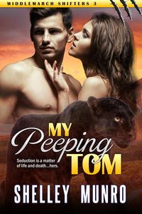 Produktbild: My Peeping Tom (Middlemarch Shifters, #3)